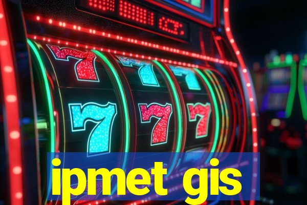 ipmet gis